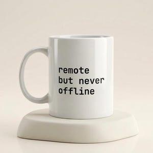 Remote But Never Offline Mug, Funny AI Coffee Cup, Tech Office Gift, Programmer Mug