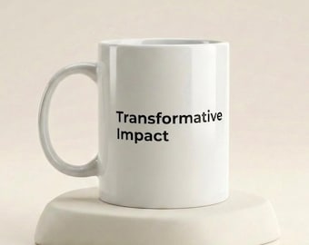 Transformative Impact Mug, Minimalist Ceramic Coffee Cup, Tech Humor Gift