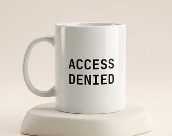 Access Denied Mug, Funny Tech Gift, Minimalist Coffee Cup, Gift for Coworkers, Developers or Programmers