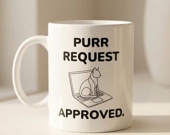 Purr Request Approved Mug, Funny Cat Lover Gift, Cat Mom Mug, Funny Programmer Gift, Cat Dad Coffee Cup
