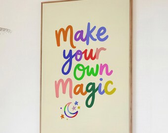 Make Your Own Magic Print, Rainbow Quote Poster, Colorful Hand Lettering Art, Framed or Unframed Kids Room Decor, Teen Girl Gift