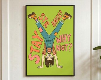 Quirky Wall Art, Stay Strange Why Not Handstand Kid Print