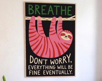 Sloth Poster, Breathe Don't Worry Everything Will Be Fine Eventually Print, Hanging Pink Animal Art, Framed or Unframed Office Decor