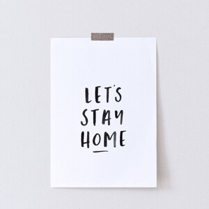 Let&#39;s Stay Home Typographic Hand Lettered Art Print