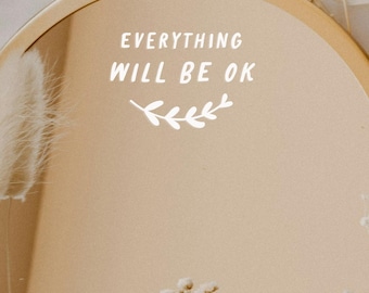 Everything Will Be OK Decal Sticker, Mirror Affirmation Vinyl Decal