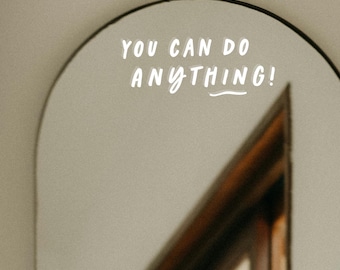 You Can Do Anything Decal, Inspirational Mirror Sticker