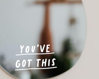 You've Got This Decal, Inspirational Mirror Vinyl Sticker