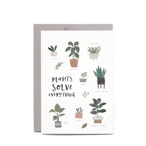 Plants Solve Everything Plant LOVER Greeting Card