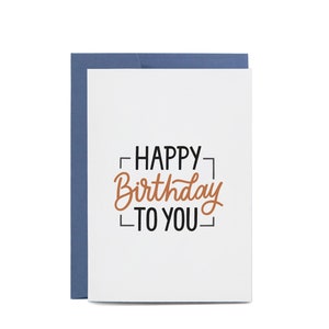 Happy Birthday to YOU Masculine Greeting Card, Card for Men, Card for Him, Male Birthday Card