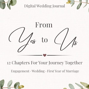 May include: A digital wedding journal cover featuring the text From Yes to Us, 12 Chapters For Your Journey Together, Engagement, Wedding, First Year of Marriage. The design is framed by pale pink peony flowers and green eucalyptus leaves.
