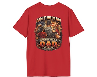 Ain't No Man Tougher Than a Dad T-Shirt | Patriotic American Flag Dad Tee