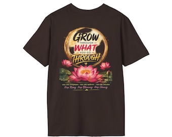 Grow Through What You Go Through T-Shirt | Lotus Flower Inspirational Tee