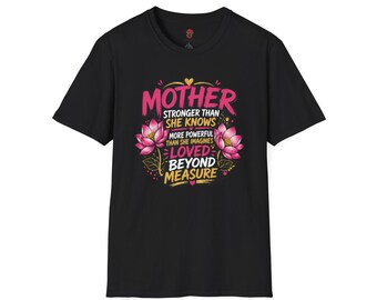 Mother Stronger Than She Knows T-Shirt | Floral Mom Typography