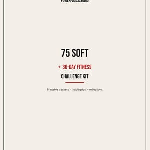 Könnte beinhalten: Ein digitales Dokument mit dem Titel 75 SOFT + 30-DAY FITNESS CHALLENGE KIT von POWERFOCUSSTUDIO. Die cremefarbene Seite enthält schwarzen und roten Text, einschließlich der Untertitel: Printable trackers, habit grids, reflections und POWER, FOCUS, DISCIPLINE.