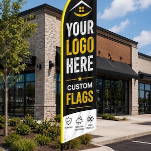 May include: A tall, black feather banner flag with a yellow border, featuring a white house icon, the text "YOUR LOGO HERE" and "CUSTOM FLAGS", and three icons labeled "DURABLE", "WEATHER RESISTANT", and "HIGH VISIBILITY" at the bottom.