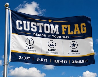 May include: A custom flag design against a blue sky. The flag has a white center with the text "CUSTOM FLAG" in white and gold. Below are options for adding text, a logo, and an image. Sizes include 2x3 ft, 3x5 ft, 3.6x6 ft, and 3.8x6.6 ft.
