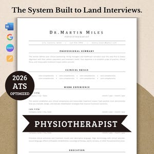 May include: A resume template for a physiotherapist, featuring a clean, professional design. The document includes sections for professional summary, clinical skills, and work experience. The text "The System Built to Land Interviews" is at the top.