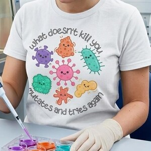 Funny Biology Shirt - What Doesn't Kill You Mutates -Microbiologist Gift,Science Teacher Tshirt,Lab Tech Tee,Microbiology Student