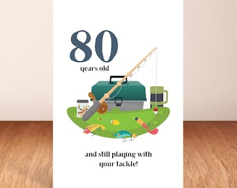 80 Years Old And Still Playing With Your Tackle, Birthday Card, Fishing, Angler, Funny