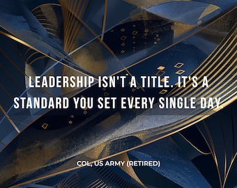 Leadership Quote Wall Art Print | Military Motivational | Retired US Army Colonel | Instant Download