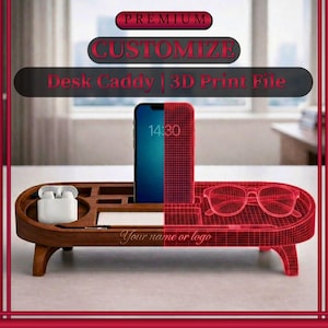 May include: A wooden desk caddy with multiple compartments, holding a smartphone, wireless earbuds, and a pen. The caddy has a section for glasses and a space for a card. Text on the caddy reads "Customize Desk Caddy | 3D Print File" and "Your name or logo."