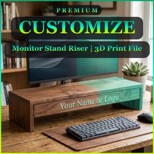 Customizable Monitor Riser STL File | Ergonomic Desk Stand 3D Print | Personalized Name & Logo Computer Stand | Gift Desk Organizer
