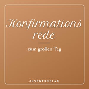 May include: A square, brown graphic with white text. The text reads "Konfirmationsrede" above "zum großen Tag". The bottom of the graphic has the text "JKVENTURELAB" in a smaller font. The graphic has a white border.
