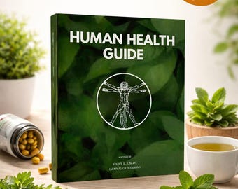 Human Health Guide Book | Natural Wellness Book | Healthy Lifestyle Guide | Nutrition & Fitness Tips | Self Care Book | Holistic Health