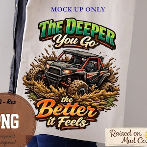 Off-Road UTV Mudding Graphic, The Deeper You Go Design (Digital Download)