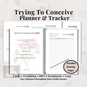 May include: A spiral-bound Trying To Conceive Planner & Tracker featuring 19 printable pages for tracking ovulation, basal body temperature, symptoms, and medication logs. The pages include floral graphics, a cycle tracker, and a partner journal.