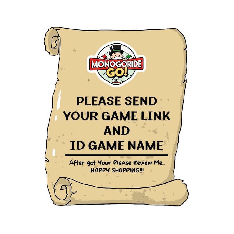 May include: A beige parchment scroll graphic featuring the Monogoride Go logo at the top. The text reads: PLEASE SEND YOUR GAME LINK AND ID GAME NAME. Below this, smaller text says: After got Your Please Review Me... HAPPY SHOPPING!!!