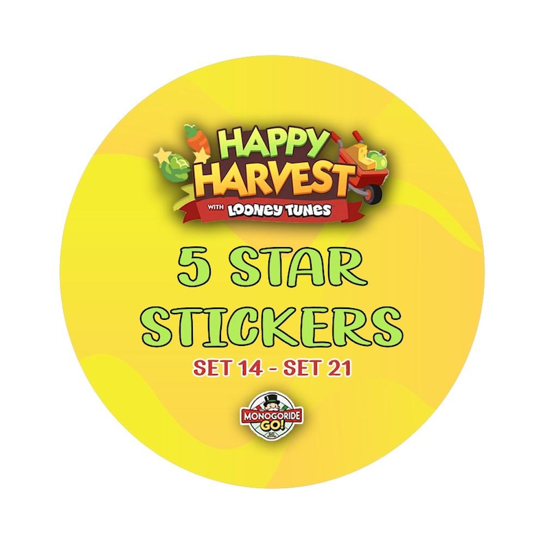 May include: A circular yellow sticker featuring the text Happy Harvest with Looney Tunes, 5 Star Stickers, Set 14 - Set 21, and a Monopoly Go logo. The design includes illustrations of a carrot, a green vegetable, and a red wheelbarrow with produce.