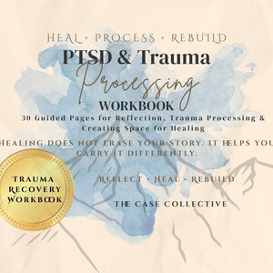 May include: A workbook titled "PTSD & Trauma Processing Workbook" with text on a light beige background. The cover features a watercolor design and the words "Heal, Process, Rebuild". A gold seal reads "Trauma Recovery Workbook".
