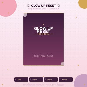 Pode incluir: Uma capa de ebook digital com o título "GLOW UP RESET" em texto branco sobre um fundo roxo escuro. A capa inclui o texto "30 JOURS" e as palavras "Corps, Peau, Mental". O fundo é rosa claro com pequenos pontos.
