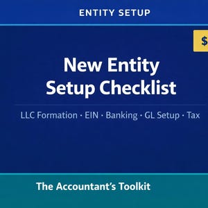 May include: A blue graphic with the text "New Entity Setup Checklist" and the words "LLC Formation, EIN, Banking, GL Setup, Tax." The price tag in the upper right corner says $12. The bottom of the graphic says "The Accountant's Toolkit."