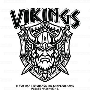 May include: A black and white graphic illustration featuring a Viking warrior with a horned helmet and braided beard centred on a shield with crossed swords. The text VIKINGS appears above, and the text IF YOU WANT TO CHANGE THE SHAPE OR NAME PLEASE MASSAGE ME. appears below.