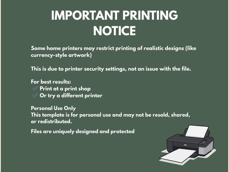 May include: A green background with white text that reads "IMPORTANT PRINTING NOTICE." The text explains that some home printers may restrict printing of realistic designs. It recommends printing at a print shop or using a different printer. A printer graphic is in the bottom right.