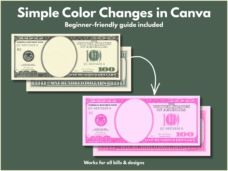 May include: An image demonstrating simple color changes in Canva, featuring a before-and-after of a US $100 bill. The original bill is in its standard colors, while the altered version is pink. Text includes "Simple Color Changes in Canva" and "Beginner-friendly guide included."
