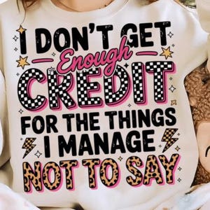 I Don't Get Enough Credit Scarpbook Style PNG Graphic | Funny Rude Teenage Sarcastic Women | Unphased Statement png | My Mind is Like png |