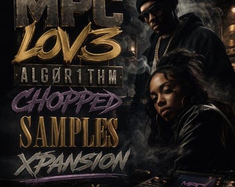 May include: Digital artwork with the text "MPC LOV3" in gold, and the words "ALGORITHM", "CHOPPED SAMPLES", and "XPANSION" below. Two people are in the background. The bottom left corner has "MPC EXPANSION" and the bottom right has "DNA LABS SOFTWARE".