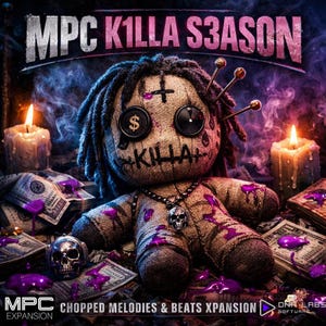May include: A voodoo doll with the text "MPC KILLA S3ASON" and "KILLA" stitched on its face, surrounded by money, purple paint splatters, candles, and a skull pendant. The image also includes the text "CHOPPED MELODIES & BEATS XPANSION".