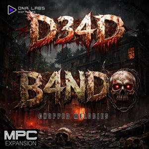 May include: Digital artwork with the text "D34D B4ND" in a distressed, bloody font, with a skull and the words "Chopped Melodies." The image has a dark, gothic theme, with a haunted house in the background and the "MPC Expansion" logo.