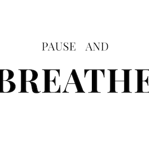 May include: A monochrome image featuring the words "PAUSE AND BREATHE" in a bold, black serif font on a white background. The text is centrally aligned, conveying a message of mindfulness and relaxation. The design is clean and simple.
