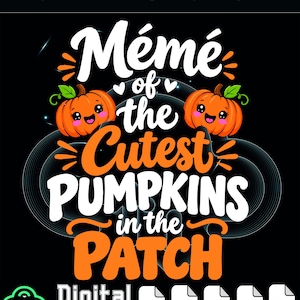 Peut inclure: Un design graphique numérique sur fond noir avec le texte blanc et orange Mémé of the Cutest PUMPKINS in the PATCH. Le visuel comprend deux citrouilles orange de style dessin animé avec des visages souriants, des feuilles vertes et cinq icônes.