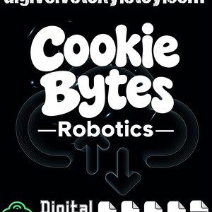 May include: A digital download graphic featuring the white text Cookie Bytes Robotics on a black background. Below the text is a cloud icon with arrows and five file format icons labeled PNG, SVG, EPS, AI, and PDF. The URL digivelvetsky.etsy.com is at the top.