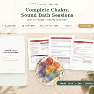 Op de afbeelding: Een digitaal document getiteld Complete Chakra Sound Bath Sessions van Sonorous Wellness, met zeven voorlees-scripts verdeeld over 25 pagina's. De set bevat sessieplannen, aanwijzingen en afsluitingen, met een afbeelding van zeven kleine gekleurde kommen.