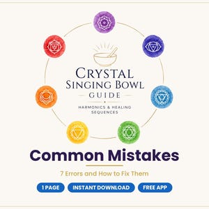 以下が含まれることがあります： 「Crystal Singing Bowl Guide」というタイトルのガイドで、「Common Mistakes」と「7 Errors and How to Fix Them」というテキストがあります。デザインは、ボウルとマレットのイラストの周りにカラフルなチャクラシンボルの円形配置が特徴です。