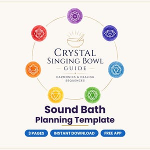 May include: A digital guide titled "Crystal Singing Bowl Guide" with a circular design featuring seven colorful chakra symbols. The guide includes the text "Harmonics & Healing Sequences" and "Sound Bath Planning Template". Buttons read "3 PAGES", "INSTANT DOWNLOAD", and "FREE APP".
