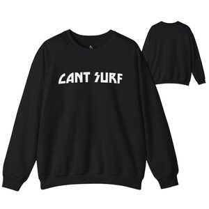 CANT SURF Plain Back Crewneck Sweatshirt White Text | Simple No C/S Hand Pullover