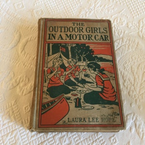 Antique 1913 Children&#39;s Book. The Outdoor Girls in a Motor Car by Laura Lee Hope.